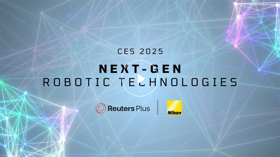 CES 2025 NEXT-GEN ROBOTIC TECHNOLOGIES Reuters Plus Nikon